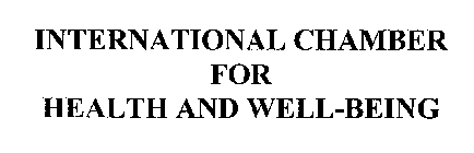 INTERNATIONAL CHAMBER FOR HEALTH AND WELL-BEING