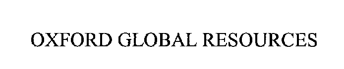 OXFORD GLOBAL RESOURCES