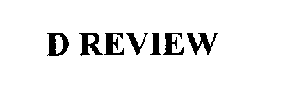 D REVIEW