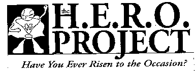 H THE H.E.R.O. PROJECT HAVE YOU EVER RISEN TO THE OCCASION?