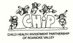CHIP CHILD HEALTH INVESTMENT PARTNERSHIP OF ROANOKE VALLEY