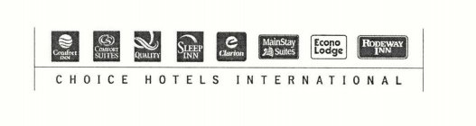 CHOICE HOTELS INTERNATIONAL COMFORT INN COMFORT SUITES QUALITY SLEEP INN CLARION MAINSTAY SUITES ECONO LODGE RODEWAY INN