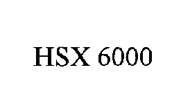 HSX 6000