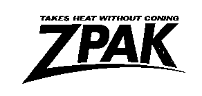 TAKES HEAT WITHOUT CONING ZPAK