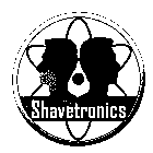 SHAVETRONICS