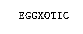 EGGXOTIC