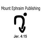 MOUNT EPHRAIM PUBLISHING JER. 4:15