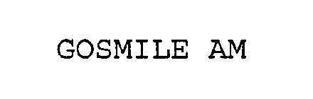 GO SMILE AM