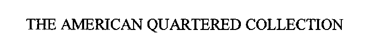 THE AMERICAN QUARTERED COLLECTION