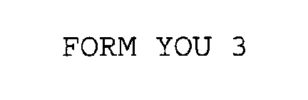 FORM YOU 3