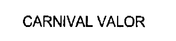 CARNIVAL VALOR