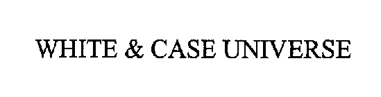WHITE & CASE UNIVERSE