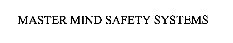 MASTER MIND SAFETY SYSTEMS