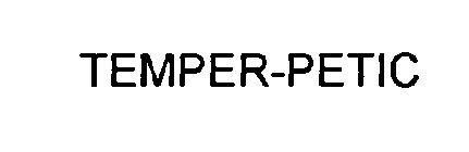 TEMPER-PETIC