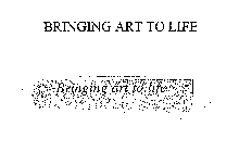 BRINGING ART TO LIFE