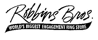 ROBBINS BROS. WORLD'S BIGGEST ENGAGEMENT RING STORE