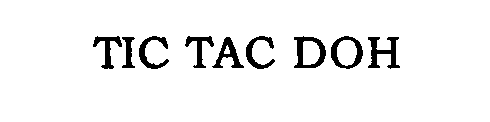 TIC TAC DOH