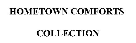 HOMETOWN COMFORTS COLLECTION