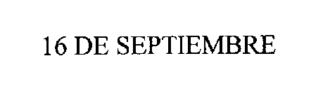 16 DE SEPTIEMBRE