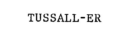 TUSSALL-ER