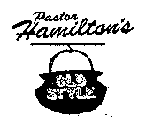PASTOR HAMILTON'S OLD STYLE