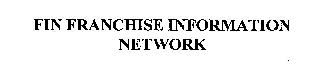 FIN FRANCHISE INFORMATION NETWORK