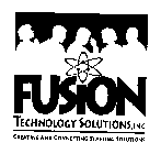 FUSION TECHNOLOGY SOLUTIONS, INC. CREATING AND CONNECTING STAFFING SOLUTIONS