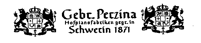 GEBR. PERZINA HOFPIANOFABRIKEN GEGR. IN SCHWERIN 1871