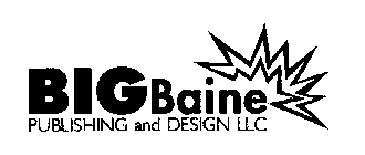 BIG BAINE PUBLISHING AND DESIGN LLC