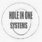 HOLE IN ONE SYSTEMS