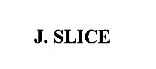 J. SLICE