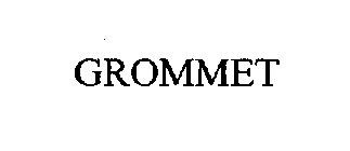 GROMMET