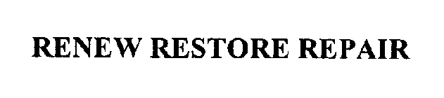 RENEW RESTORE REPAIR