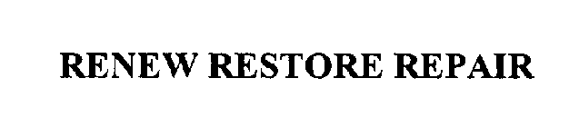 RENEW RESTORE REPAIR