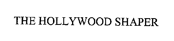 THE HOLLYWOOD SHAPER