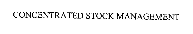 CONCENTRATED STOCK MANAGEMENT