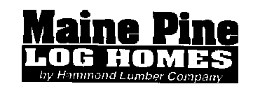MAINE PINE LOG HOMES BY HAMMOND LUMBER COMPANY
