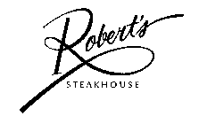 ROBERT'S STEAKHOUSE