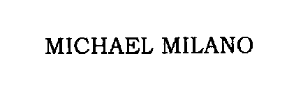 MICHAEL MILANO