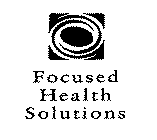 FOCUSED HEALTH SOLUTIONS