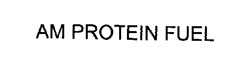 AM PROTEIN FUEL