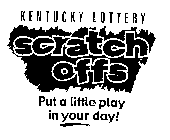 KENTUCKY LOTTERY SCRATCH OFFS PUT A LITTLE PLAY IN YOUR DAY!