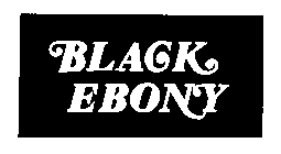 BLACK EBONY