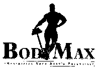BODY MAX MAXIMIZING YOUR BODY'S POTENTIAL