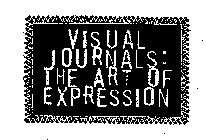 VISUAL JOURNALS: THE ART OF EXPRESSION