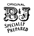 ORIGINAL B&J SPECIALLY PREPARED