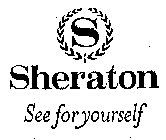 S SHERATON SEE FOR YOURSELF