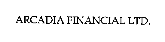 ARCADIA FINANCIAL LTD.