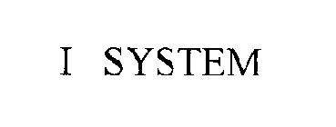 I SYSTEM
