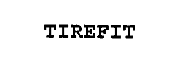 TIREFIT